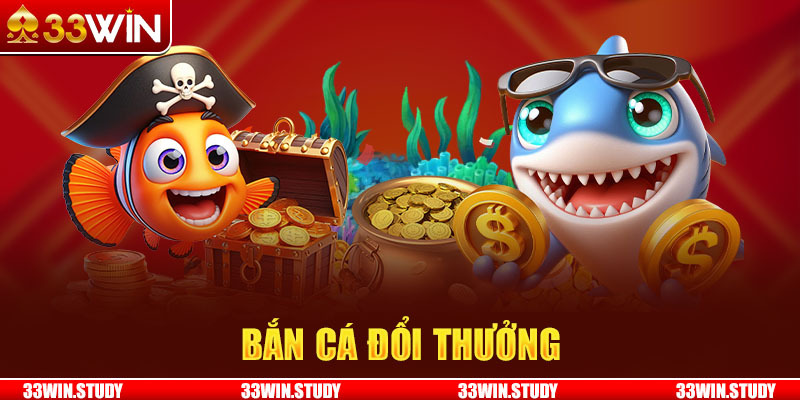 Bắn cá đổi thưởng