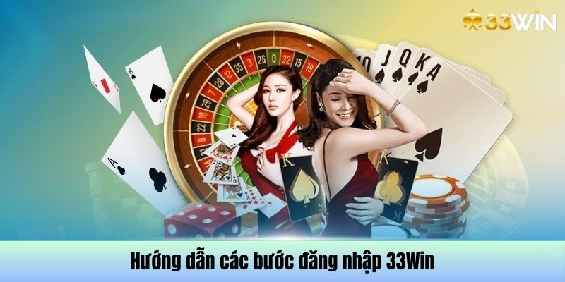 Đăng nhập 33Win yêu cầu khách hàng nhập chuẩn xác thông tin