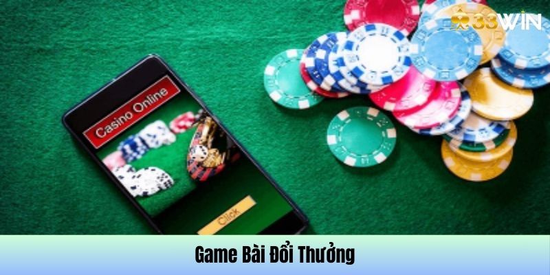 Nguồn gốc về game bài đổi thưởng