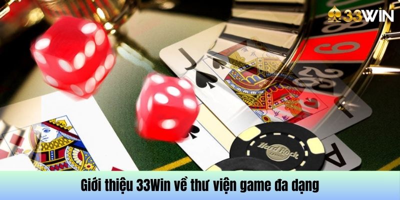 Giới thiệu 33Win với kho game đa dạng thể loại