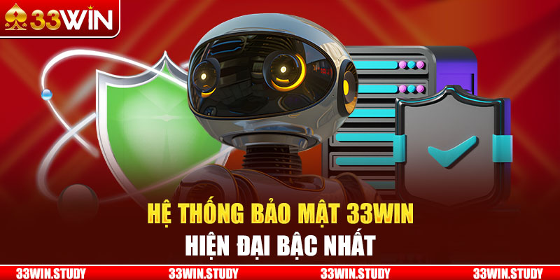 Hệ thống bảo mật 33Win hiện đại bậc nhất