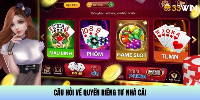 Quyền riêng tư quy định một số thông báo sẽ được bảo mật tại 33Win