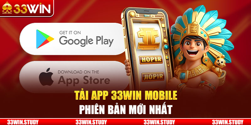 Tải app 33Win mobile phiên bản mới nhất